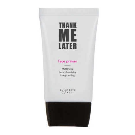 Thank Me Later Face Primer